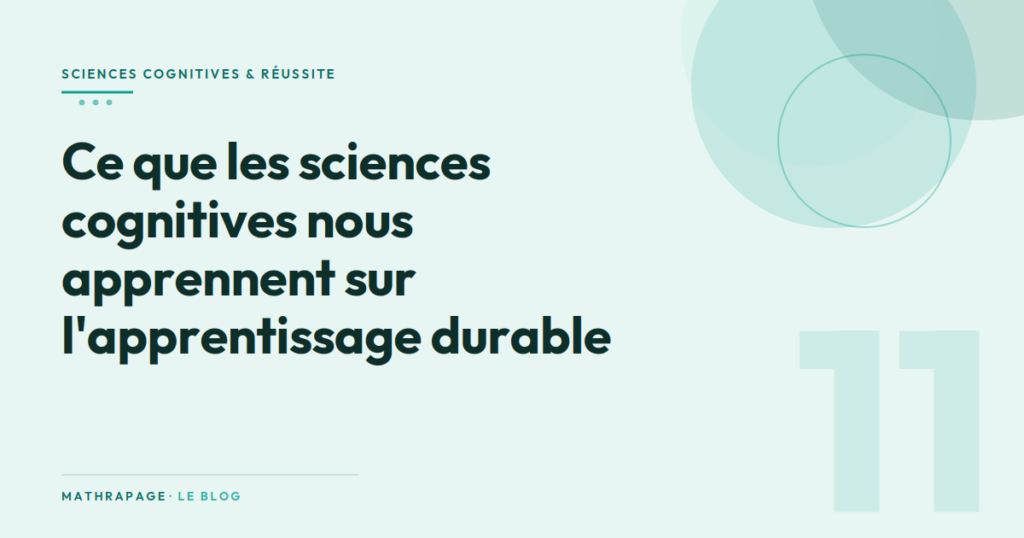 Ce que les sciences cognitives nous apprennent sur l&rsquo;apprentissage durable
