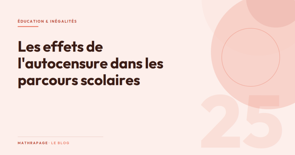 Les effets de l&rsquo;autocensure dans les parcours scolaires