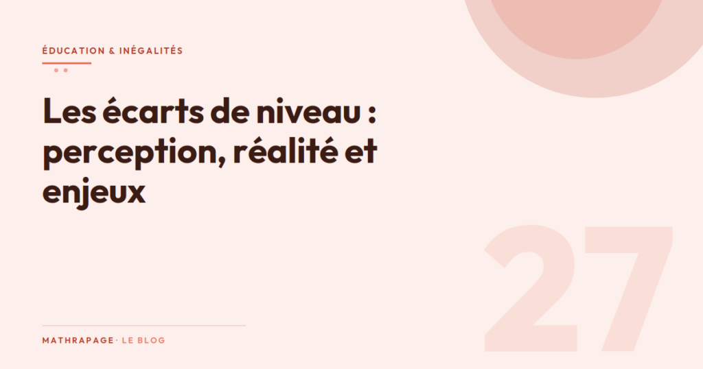 Les écarts de niveau : perception, réalité et enjeux