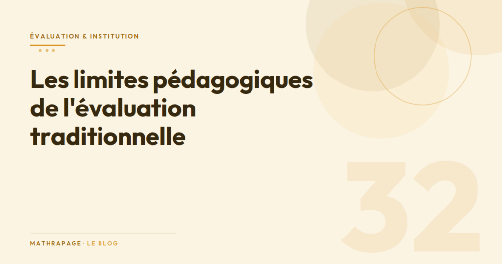 Les limites pédagogiques de l&rsquo;évaluation traditionnelle