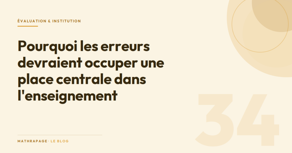 Pourquoi les erreurs devraient occuper une place centrale dans l&rsquo;enseignement