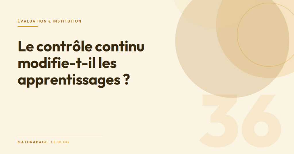 Le contrôle continu modifie-t-il les apprentissages ?
