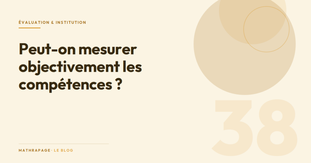 Peut-on mesurer objectivement les compétences ?