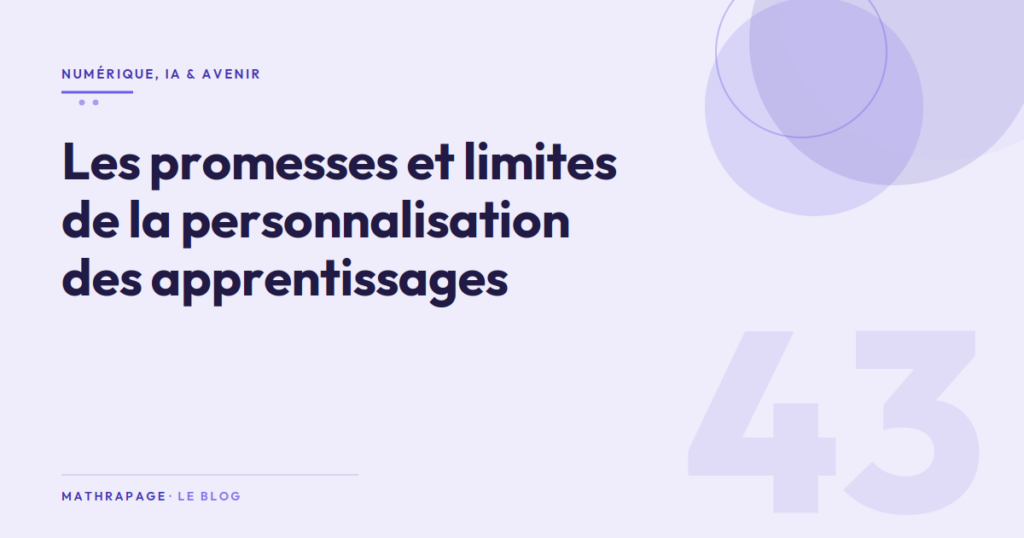 Les promesses et limites de la personnalisation des apprentissages