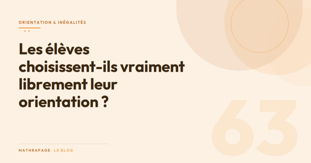 Les élèves choisissent-ils vraiment librement leur orientation ?