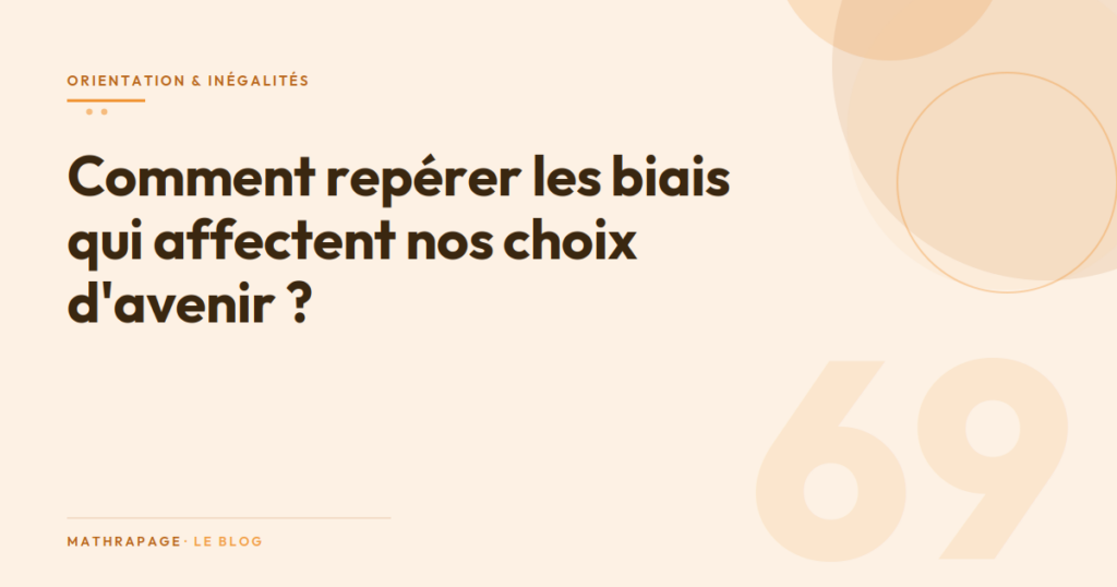 Comment repérer les biais qui affectent nos choix d&rsquo;avenir ?
