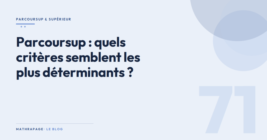 Parcoursup : quels critères semblent les plus déterminants ?