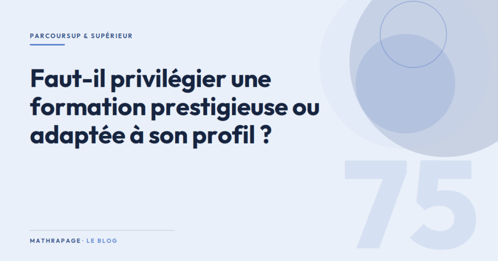 Faut-il privilégier une formation prestigieuse ou adaptée à son profil ?