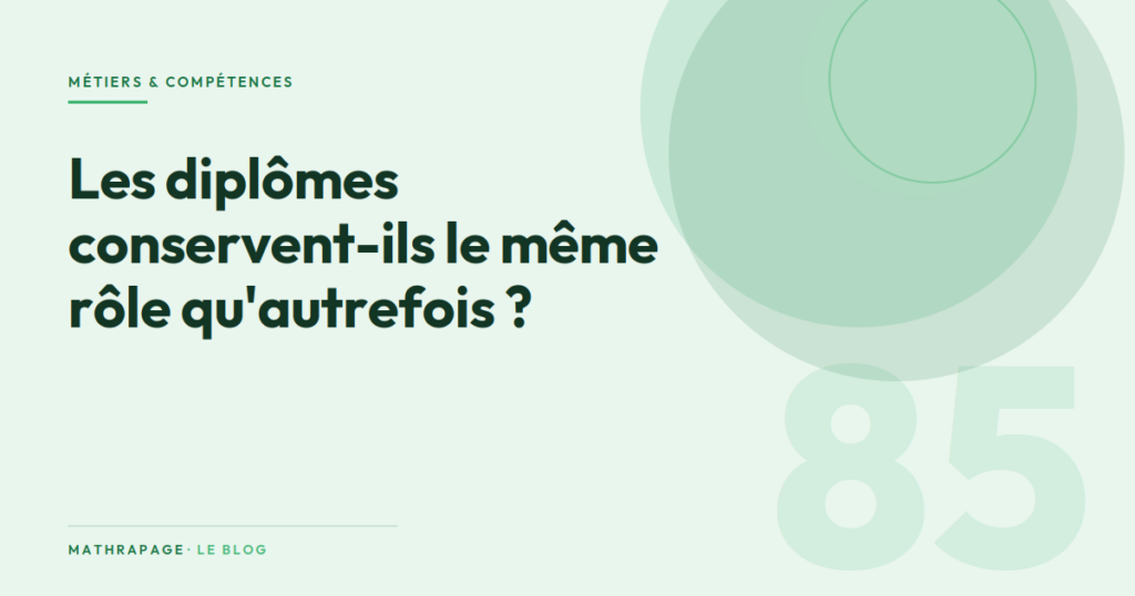 Les diplômes conservent-ils le même rôle qu&rsquo;autrefois ?