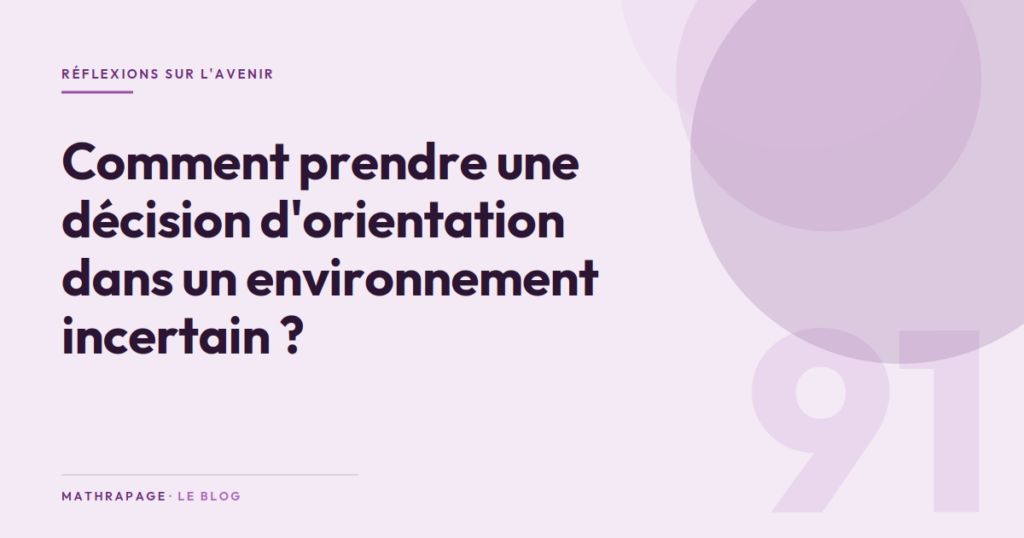 Comment prendre une décision d’orientation dans un environnement incertain ?