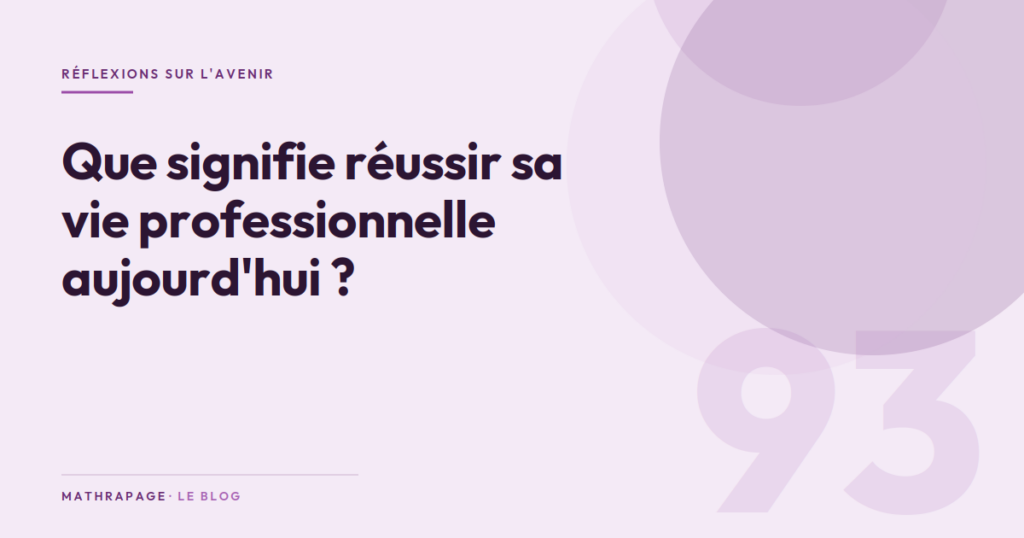 Que signifie réussir sa vie professionnelle aujourd’hui ?