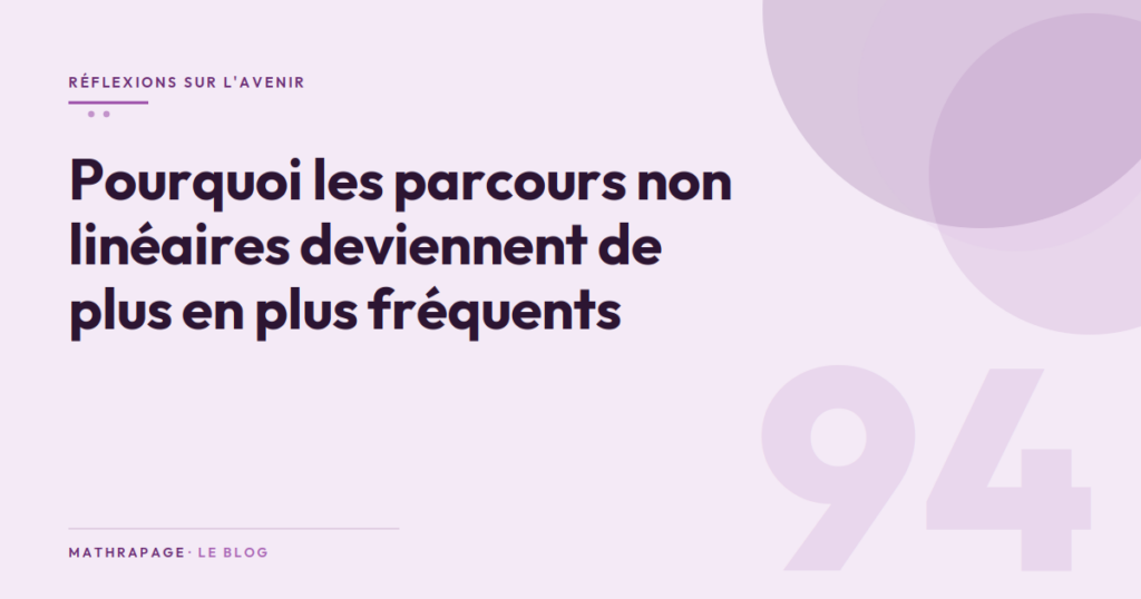 Pourquoi les parcours non linéaires deviennent de plus en plus fréquents